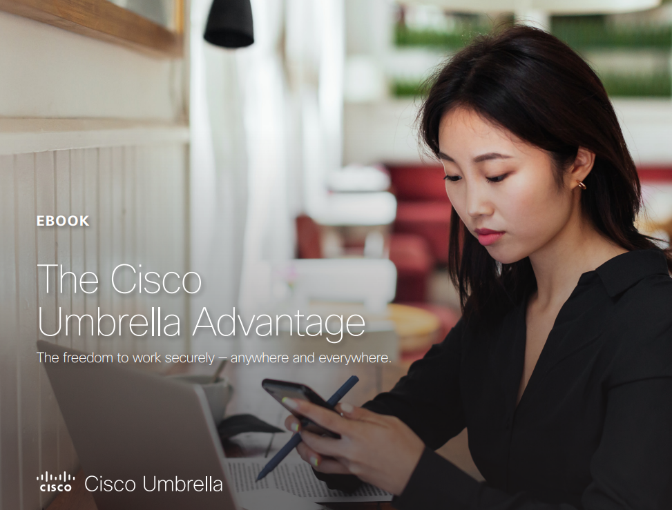 The Cisco Umbrella Advantage