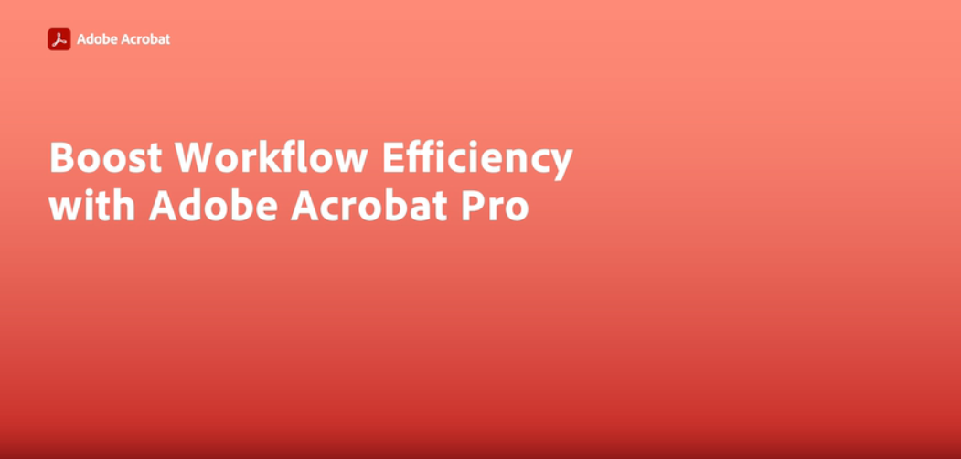 Boost Workflow Efficiency with Adobe Acrobat Pro