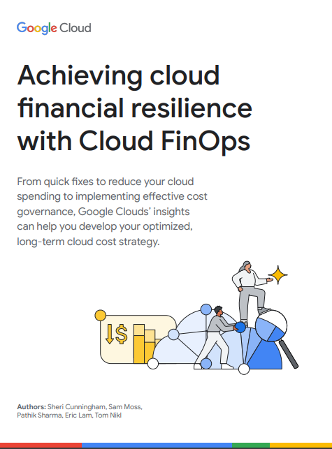 Achieving cloud financial resilience with Cloud FinOps