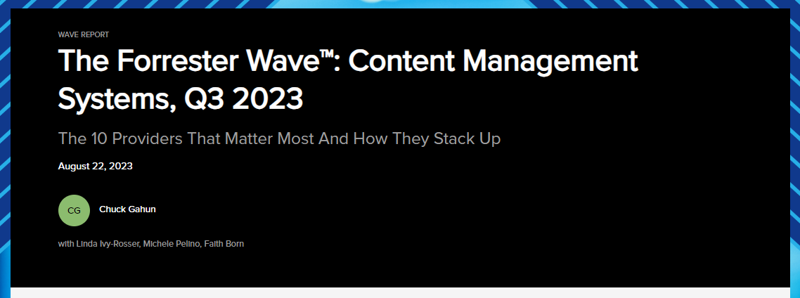 The Forrester Wave™: Content Management Systems, Q3 2023 Report
