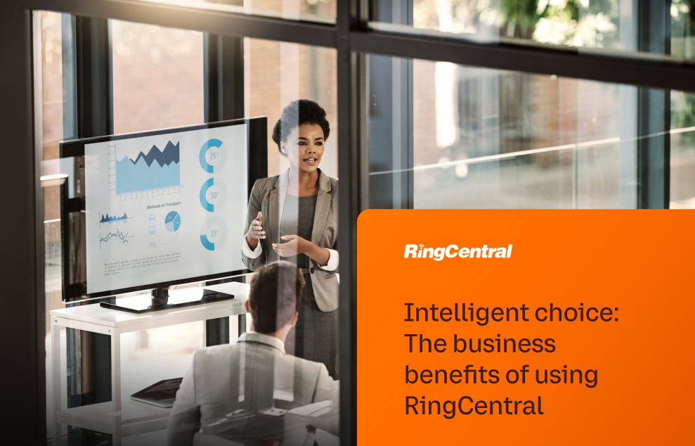 Intelligent Choice: The Business benefits of using RingCentral