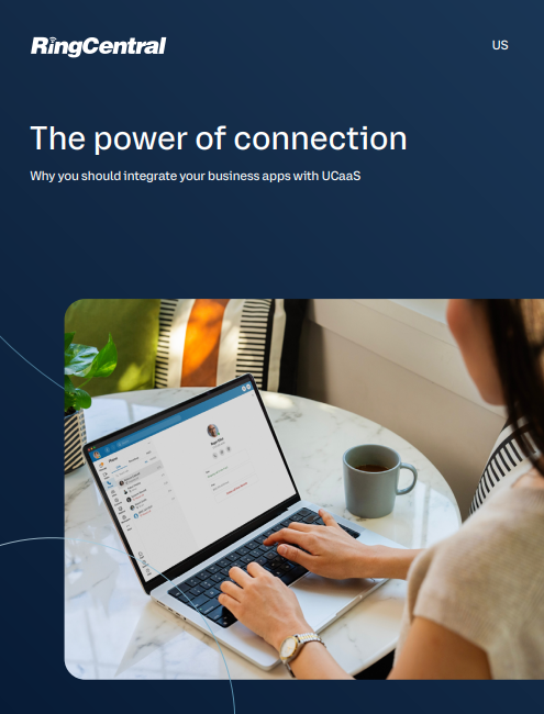 The power of connection: Why you should integrate your business apps with UCaaS