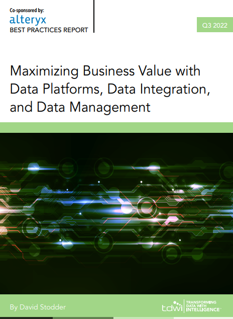 Maximizing Business Value with Data Platforms, Data Integration, and Data Management