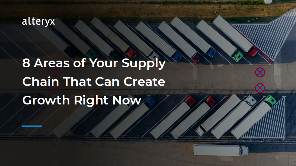 8 Areas of Your Supply Chain That Can Create Growth Right Now