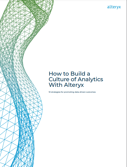 How to Build a Culture of Analytics with Alteryx