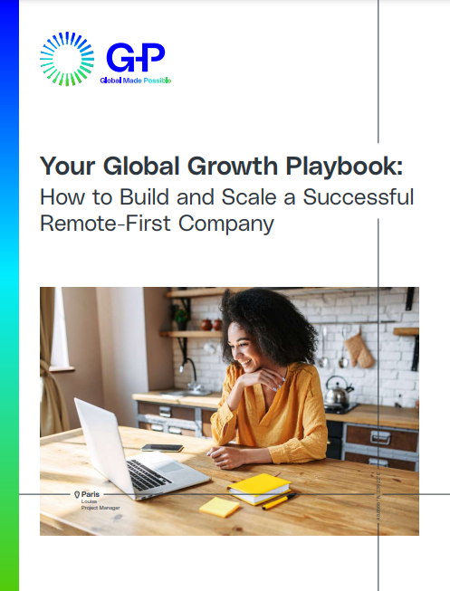 Your Global Growth Playbook: How to Build and Scale a Successful Remote-First Company