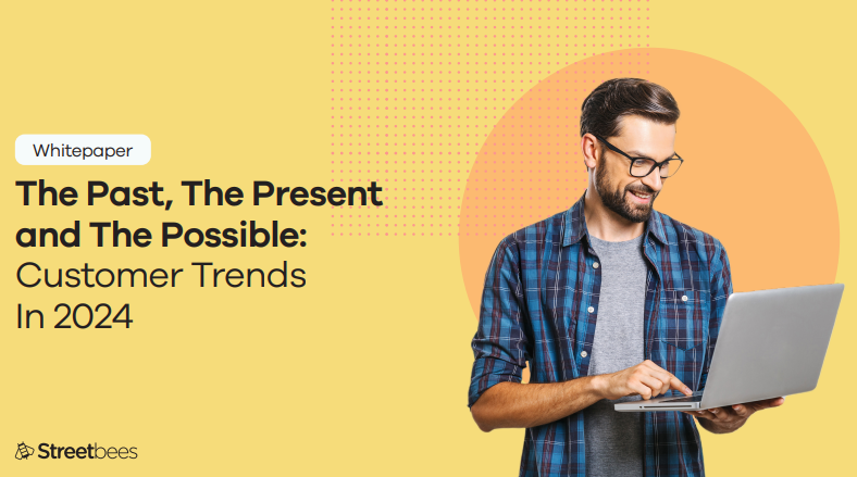 The Past, The Present & The Possible: Customer Trends in 2024