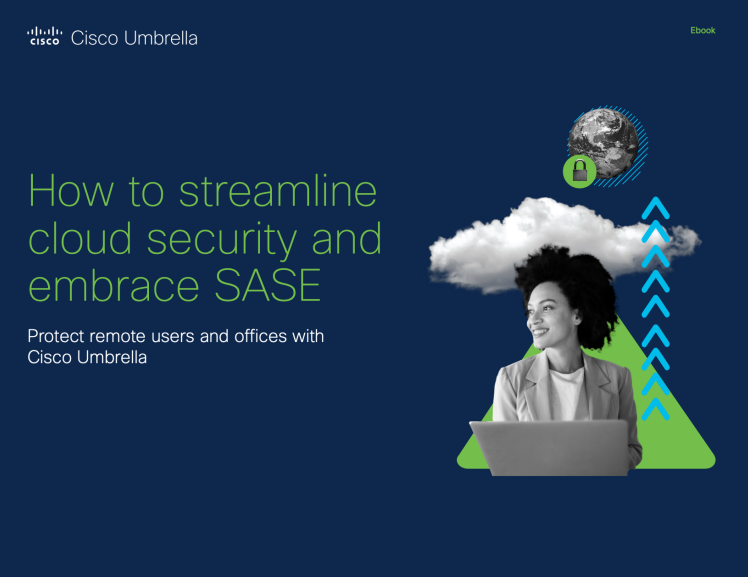 How to Streamline Cloud Security and Embrace SASE