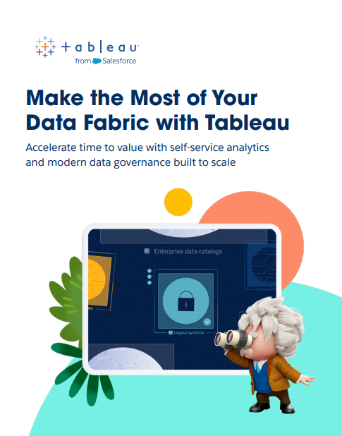 Make the most of your data fabric with Tableau