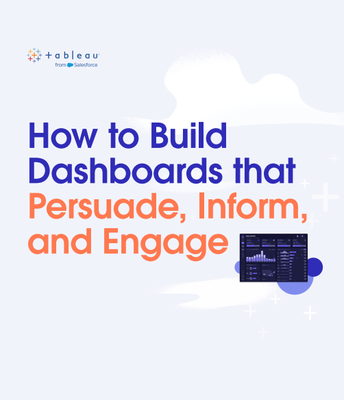 How to Build Dashboards that Persuade, Inform, and Engage