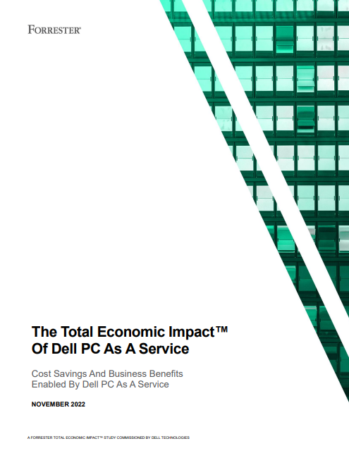 Forrester: The Total Economic Impact of Dell PC As A Service