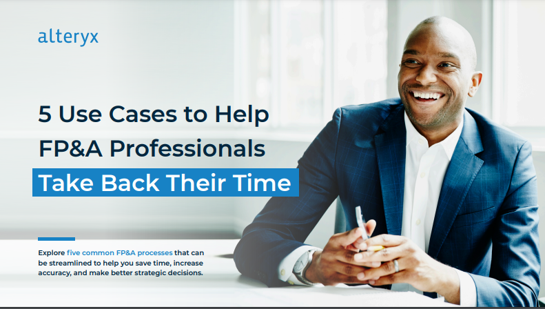 5 Use Cases to Help FP&A Professionals Take Back Their Time