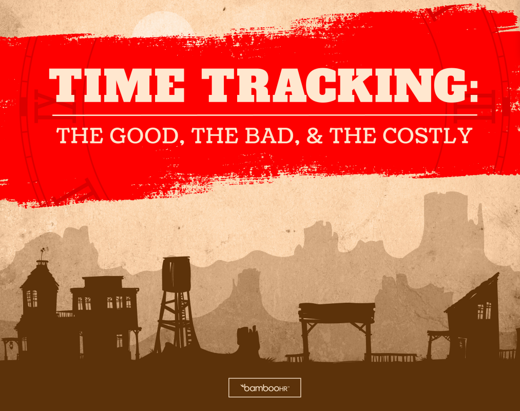 Time Tracking: The Good, The Bad and The Costly