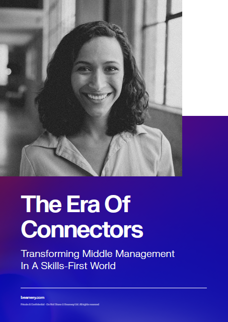 The Era Of Connectors: Transforming Middle Management In A Skills-First World