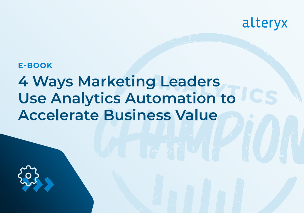 4 Ways Marketing Leaders Use Analytics Automation to Accelerate Business Value