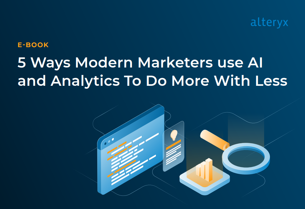 5 Ways Modern Marketers Use AI and Analytics To Do More With Less