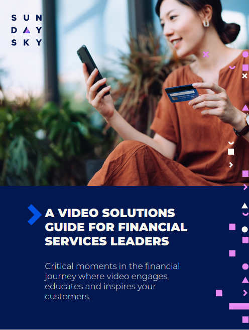 A VIDEO SOLUTIONS GUIDE FOR FINANCIAL SERVICES LEADERS