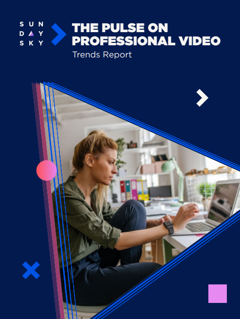 THE PULSE ON PROFESSIONAL VIDEO: TRENDS REPORT