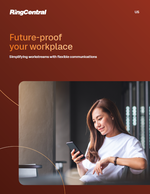 Future-proof Your Workplace: Simplifying workstreams with flexible communications