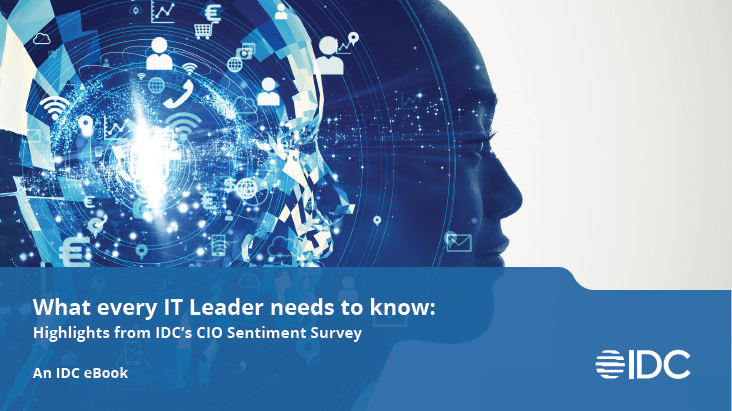 What every IT Leader needs to know: Highlights from IDC’s CIO Sentiment Survey