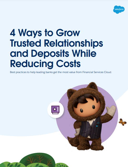 4 Ways to Grow Trusted Relationships and Deposits While Reducing Costs