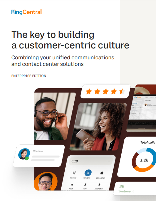 The key to building a customer-centric culture: Combining your unified communications and contact center solutions