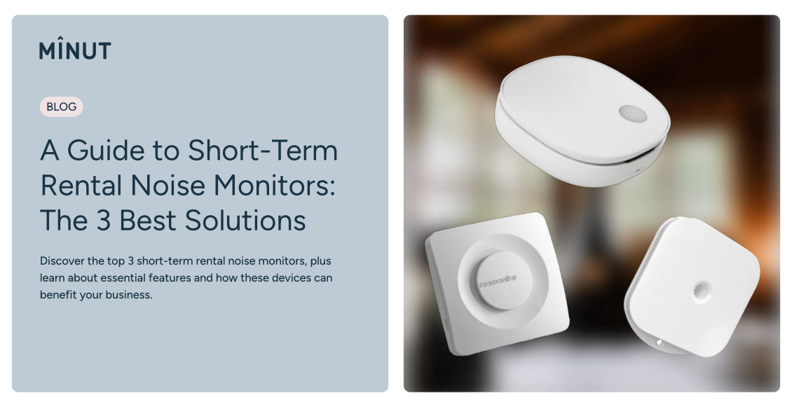 A Guide to Short-Term Rental Noise Monitors: The 3 Best Solutions