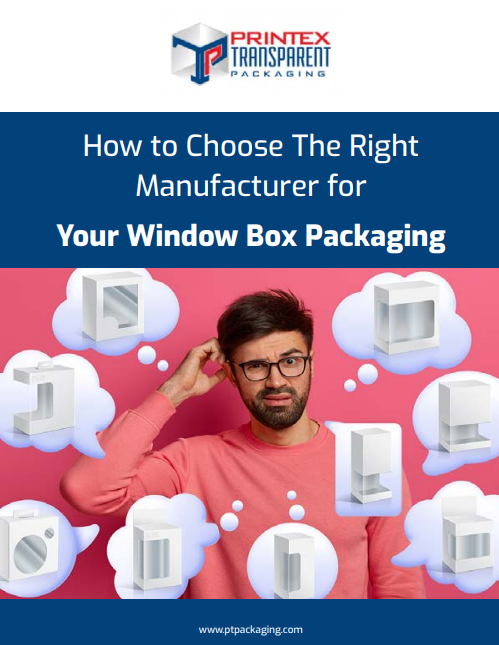 How to Choose the Right Manufacturer for Your Window Box Packaging