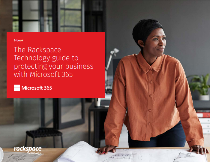 The Rackspace Technology guide to protecting your business with Microsoft 365