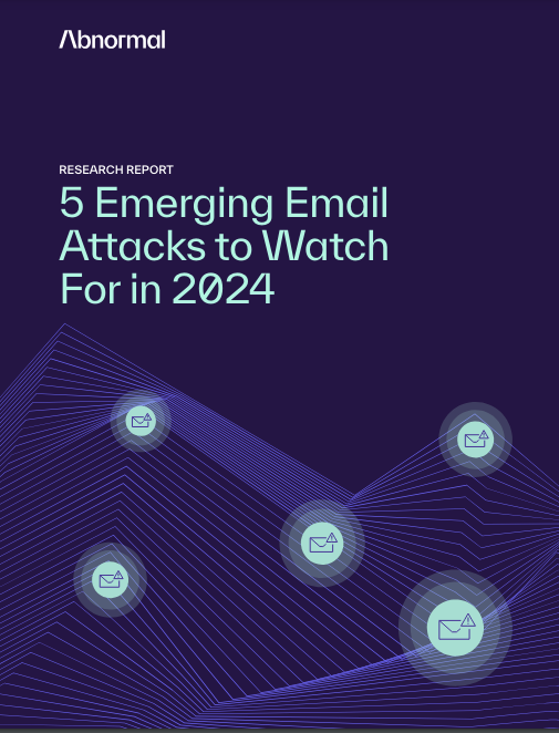 5 Emerging Email Attacks to Watch Out for in 2024