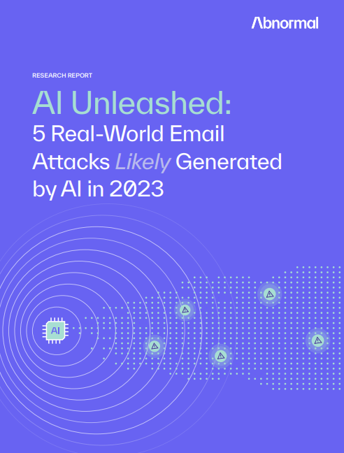 AI Unleashed: 5 Real-World Email Attacks Generated by AI in 2023