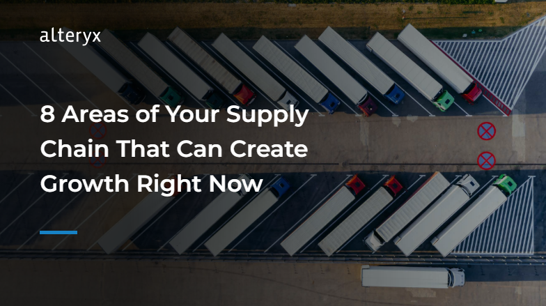 8 Areas of Your Supply Chain That Can Create Growth Right Now