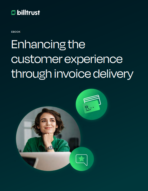 Enhancing the Customer Experience Through Invoice Delivery