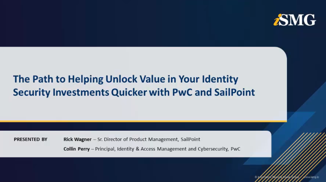 The Path to Helping Unlock Value in Your Identity Security Investments Quicker with PwC and SailPoint