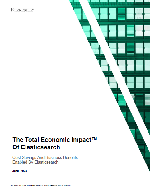 The Total Economic Impact™ of Elasticsearch