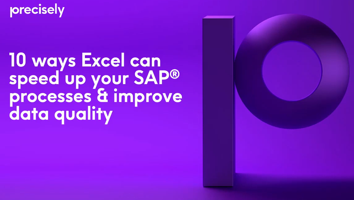 10 Ways Microsoft® Excel Can Speed Up Your SAP® Processes and Improve Data Quality