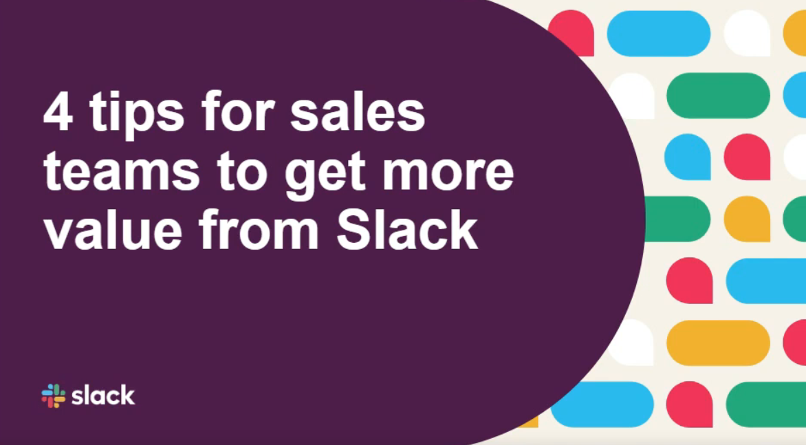 4 tips for Sales teams to get more value with Slacks