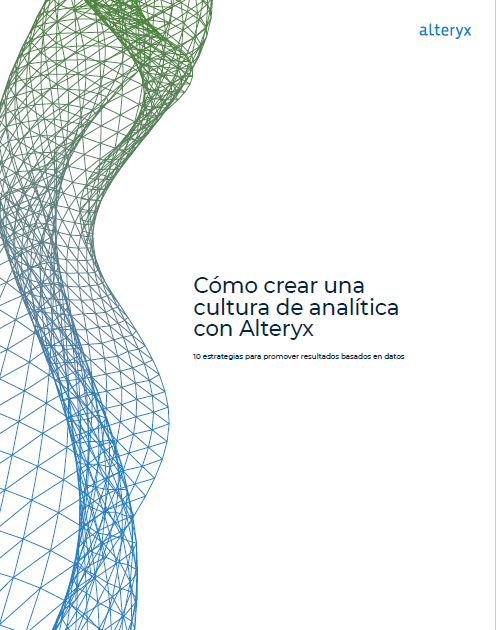 Cómo crear una cultura de analítica con Alteryx