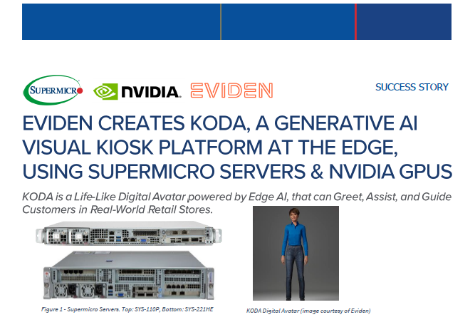 EVIDEN CREATES KODA, A GENERATIVE AI VISUAL KIOSK PLATFORM AT THE EDGE, USING SUPERMICRO SERVERS & NVIDIA GPUS