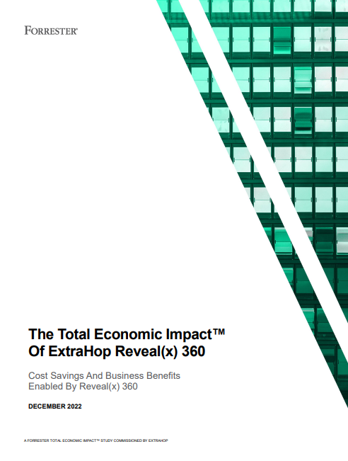 Forrester®: The Total Economic Impact™ of ExtraHop Reveal(x) 360