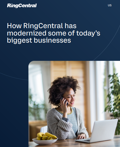 How RingCentral has helped modernize today’s biggest businesses