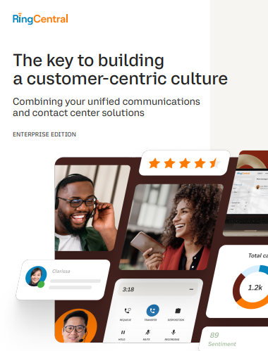 The key to building a customer-centric culture: Combining your unified communications and contact center solutions