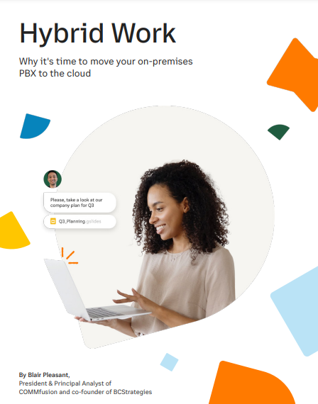 PBX - Hybrid work: Why it’s time to move your on-premises PBX to the Cloud