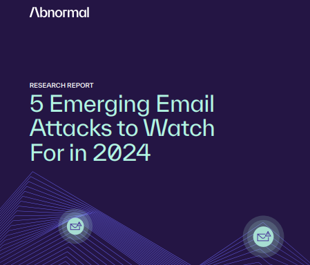 5 Emerging Email Attacks to Watch Out for in 2024