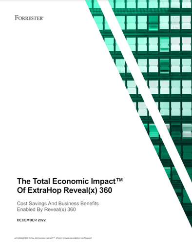 Forrester®: The Total Economic Impact™ of ExtraHop Reveal(x) 360