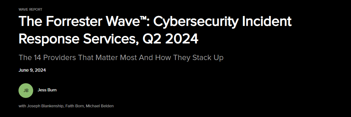 Forrester Wave: Cybersecurity Incident Response Services, Q2 2024