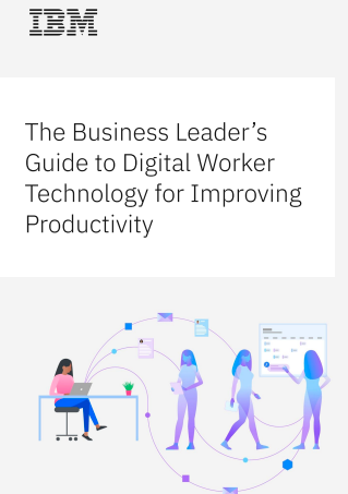 The Business Leader’s Guide to Digital Worker Technology for Improving Productivity