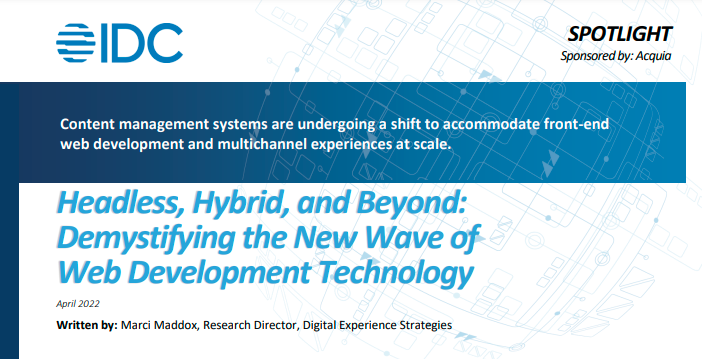 IDC: Headless, Hybrid, and Beyond: Demystifying the New Wave of Web Development Technology