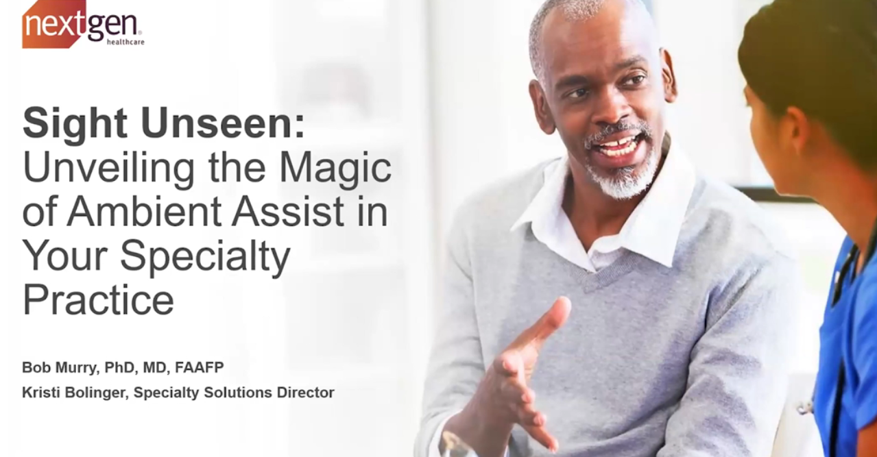 Sight Unseen: Unveiling the Magic of Ambient Assist in Your Specialty Practice