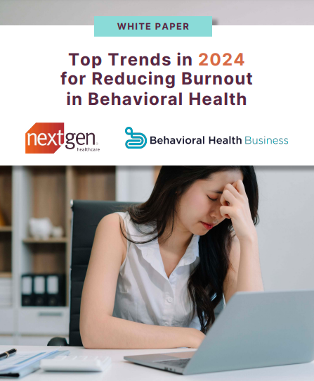 Top Trends in 2024 for Reducing Burnout in Behavioral Health